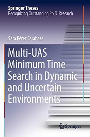 multi uas minimum time search in dynamic and uncertain environments 1st edition sara perez carabaza