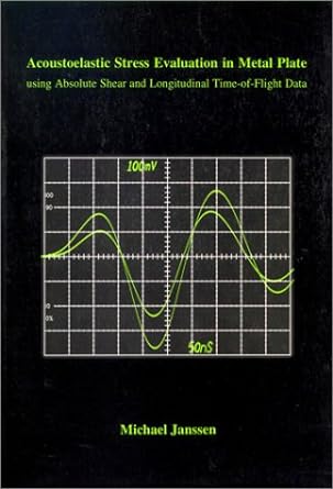acoustoelastic stress evaluation in metal plate using absolute shear and longitudinal time of flight data 1st