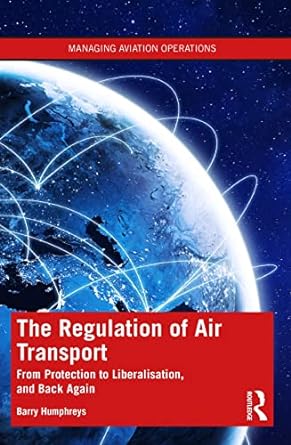 the regulation of air transport 1st edition barry humphreys 1138327980, 978-1138327986