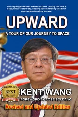 upward a tour of our journey to space 1st edition kent wang ,rose soldano 979-8640180022