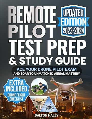 remote pilot test prep and study guide updated edition ace your drone pilot exam and soar to unmatched aerial