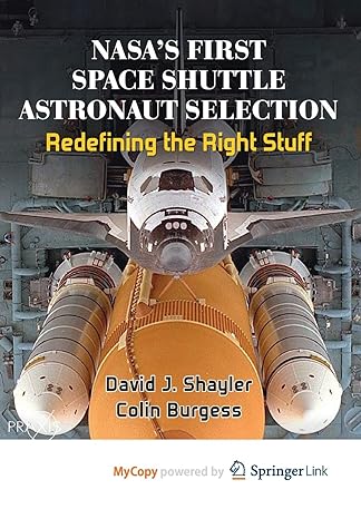 nasas first space shuttle astronaut selection redefining the right stuff 1st edition david j shayler ,colin