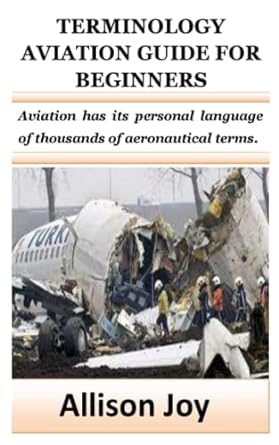 terminology aviation guide for beginners aviation has its personal language of thousands of aeronautical