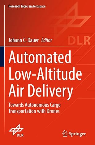 automated low altitude air delivery towards autonomous cargo transportation with drones 1st edition johann c