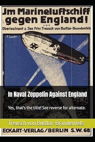 in naval zeppelin against england yes thats the title see reverse for alternate 1st edition bar treusch von