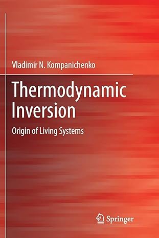thermodynamic inversion origin of living systems 1st edition vladimir n kompanichenko 3319851705,