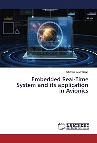 embedded real time system and its application in avionics 1st edition chiranjeevi aradhya 620320093x,