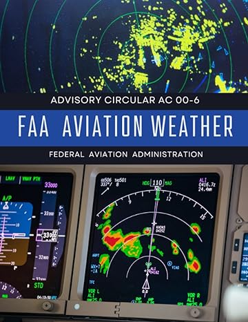 faa aviation weather adivisory circular ac 00 6 1st edition federal aviation administration 979-8394054068