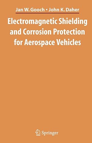electromagnetic shielding and corrosion protection for aerospace vehicles 2007th edition jan w gooch ,john k