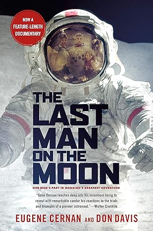 the last man on the moon astronaut eugene cernan and americas race in space 1st edition eugene cernan ,donald