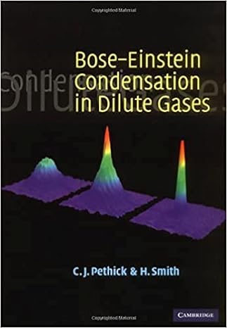 bose einstein condensation in dilute gases 1st edition c j pethick ,h smith 0521665809, 978-0521665803