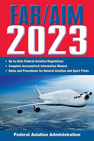 far/aim 2023 up to date faa regulations / aeronautical information manual 1st edition federal aviation