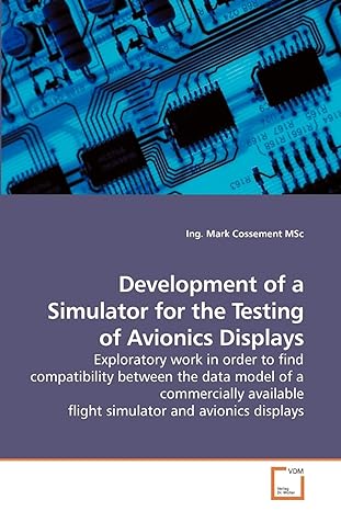 development of a simulator for the testing of avionics displays 1st edition ing mark cossement msc