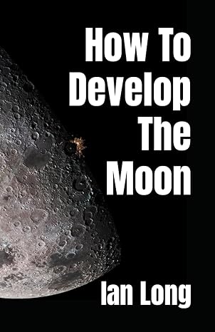 how to develop the moon 1st edition ian long 979-8865867005
