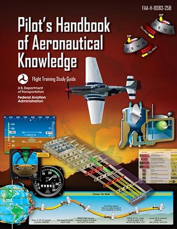 pilot s handbook of aeronautical knowledge faa h 8083 25b flight training study guide 1st edition u s