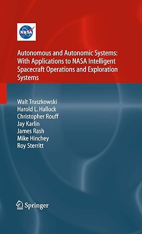autonomous and autonomic systems with applications to nasa intelligent spacecraft operations and exploration