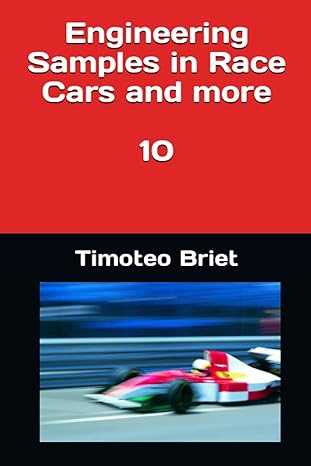engineering samples in race cars and more 10 1st edition prof timoteo briet blanes 979-8387144943