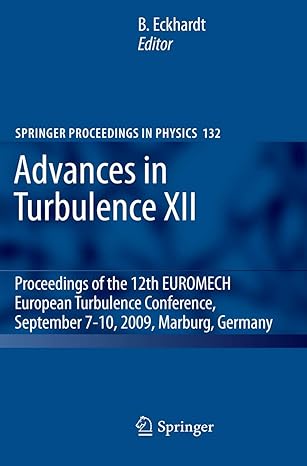 advances in turbulence xii proceedings of the 12th euromech european turbulence conference september 7 10