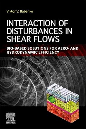 interaction of disturbances in shear flows bio based solutions for aero and hydrodynamic efficiency 1st