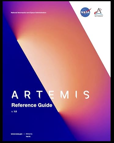 artemis reference guide nasas moon to mars program guide 1st edition national aeronautics and space