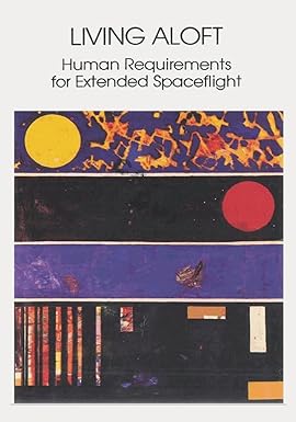 living aloft human requirements for extended spaceflight 1st edition national aeronautics and space