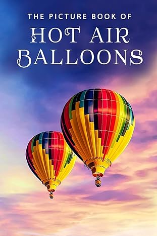 the picture book of hot air balloons a gift book for alzheimers patients and seniors with dementia 1st