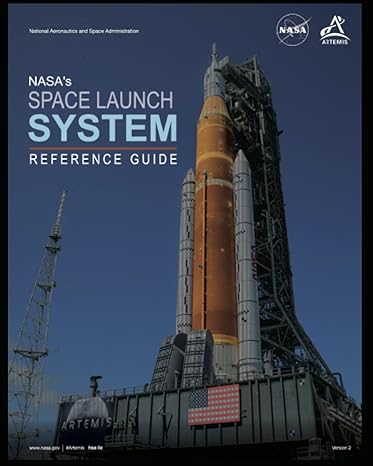 nasas space launch system reference guide nasa artemis program from the moon to mars 1st edition national
