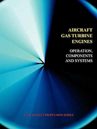 aircraft gas turbine engines operation components and systems 1st edition j vennard 1934939137, 978-1934939130