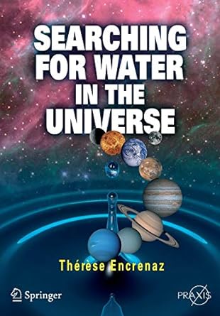 searching for water in the universe 2007th edition therese encrenaz 0387341749, 978-0387341743