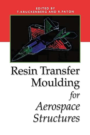resin transfer moulding for aerospace structures 1998th edition t kruckenberg ,r paton 9401059063,