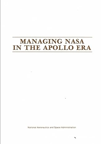 managing nasa in the apollo era 1st edition national aeronautics and space administration ,nasa 979-8871828366