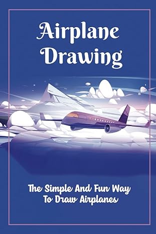 airplane drawing the simple and fun way to draw airplanes 1st edition jeanetta robinett 979-8368166643