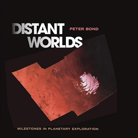 distant worlds milestones in planetary exploration 1st edition peter bond 1493938339, 978-1493938339