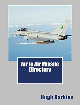 air to air missile directory 1st edition hugh harkins 1903630258, 978-1903630259