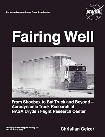 fairing well aerodynamic truck research at nasas dryden flight research center 1st edition christian gelzer