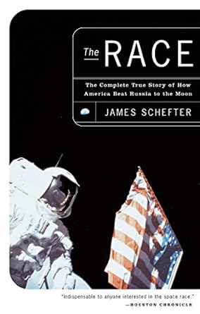 the race the complete true story of how america beat russia to the moon 1st edition james schefter