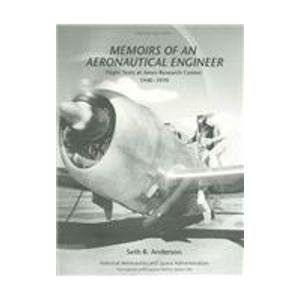 memoirs of an aeronautical engineer flight testing at ames research center 1940 1970 1st edition seth b