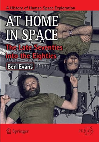 at home in space the late seventies into the eighties 2012th edition ben evans 1441988092, 978-1441988096