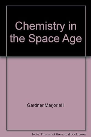 chemistry in the space age 1st edition marjorie h gardner b0007dylpu
