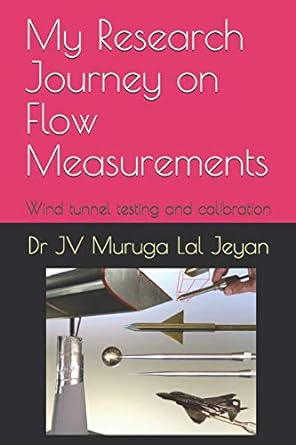 my research journey on flow measurements wind tunnel testing and calibration 1st edition dr muruga lal jeyan