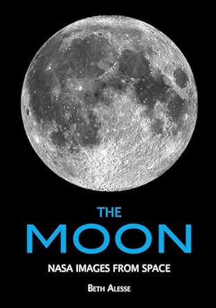 the moon nasa images from space 1st edition beth alesse 1682033686, 978-1682033685