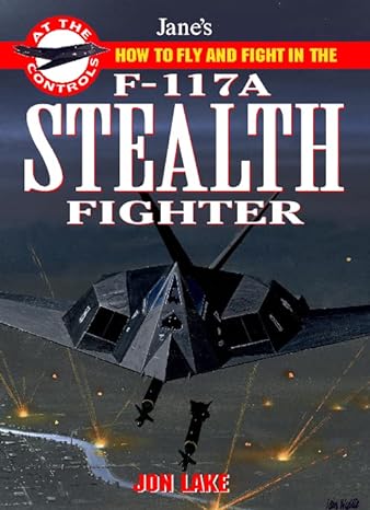 janes f 117 stealth fighter at the controls 1st edition janes ,jon lake 0004721098, 978-0004721095