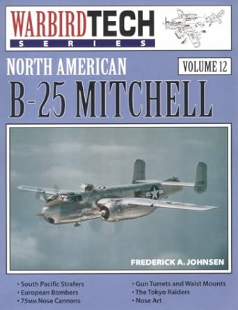 north american b 25 mitchell warbird tech vol 12 1st edition frederick a johnsen 0933424779, 978-0933424777