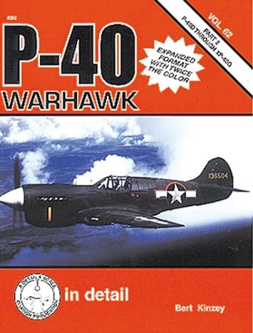 p 40 warhawk in detail part 2 p 40d through xp 40q 1st edition bert kinzey 188897415x, 978-1888974157