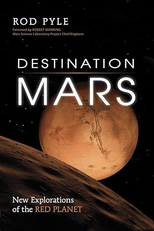 destination mars new explorations of the red planet 1st edition rod pyle ,robert manning 1616145897,