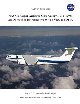 nasas kuiper airborne observatory 1971 1995 an operations retrospective with a view to sofia 1st edition