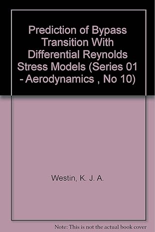 prediction of bypass transition with differential reynolds stress models 1st edition k j a westin ,r a w m