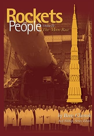 rockets and people volume iv the moon race 1st edition boris chertok 1475143753, 978-1475143751