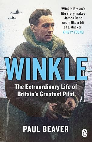 winkle the extraordinary life of britain s greatest pilot 1st edition paul beaver 1405930330, 978-1405930338