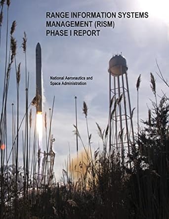 range information systems management phase 1 report 1st edition national aeronautics and space administration